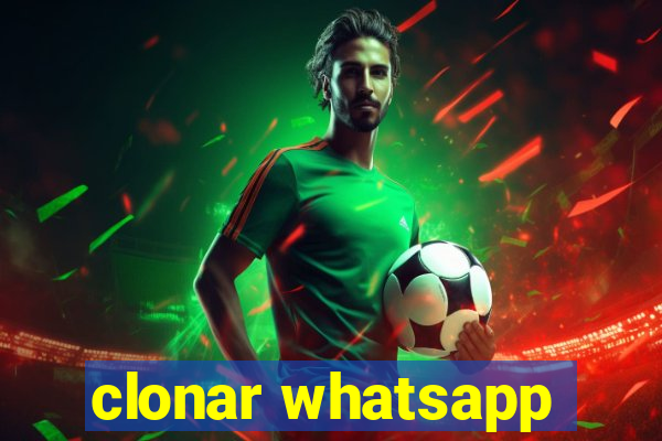 clonar whatsapp